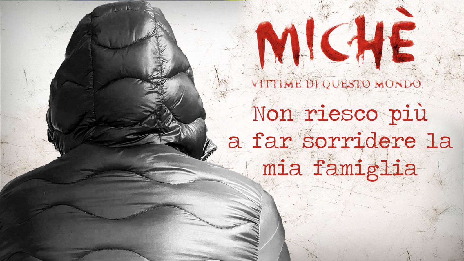 A Michè la vita da povero di Ettore, con un lavoro ma senza casa