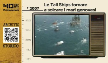 Dall'archivio storico di Primocanale, 2007: le Tall Ships tornano a Genova