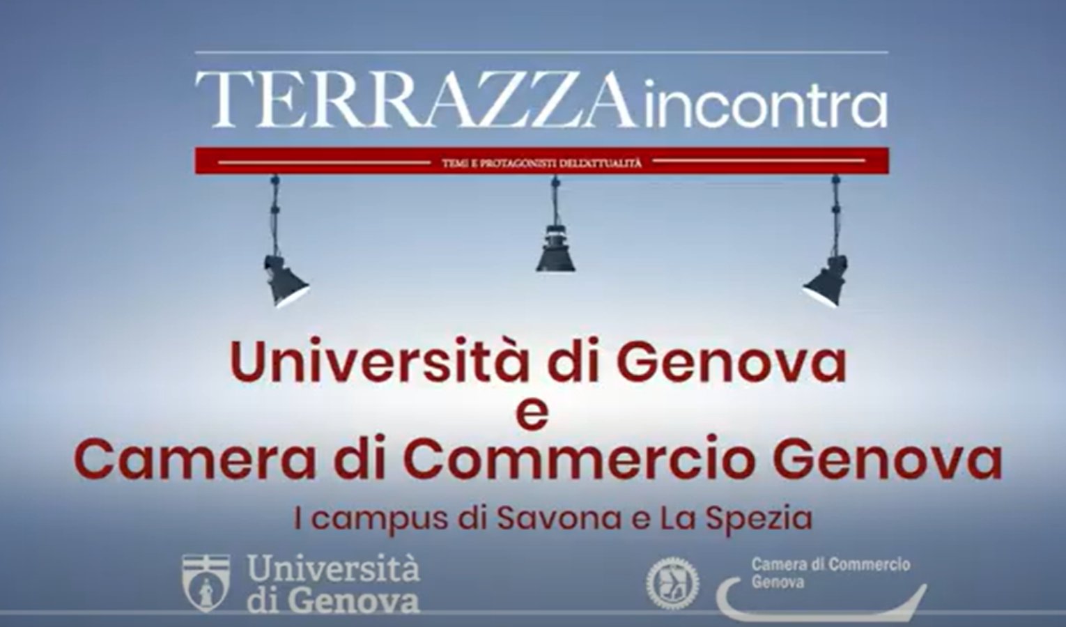 Terrazza Incontra Unige e Camera di Commercio - I campus di Savona e La Spezia