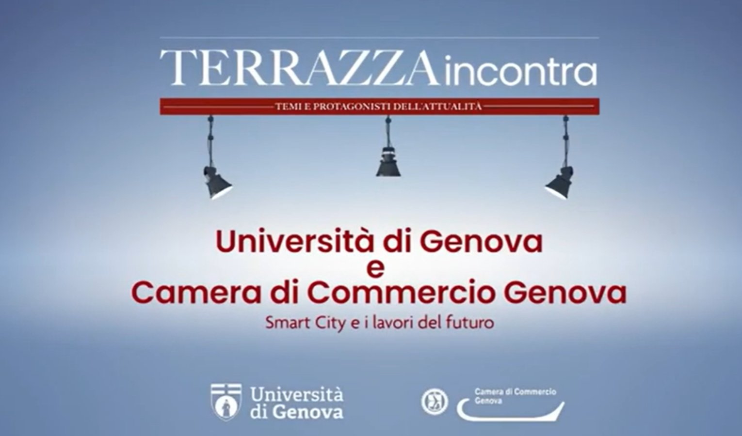 Terrazza Incontra Unige e Camera di Commercio - Smart City e i lavori del futuro