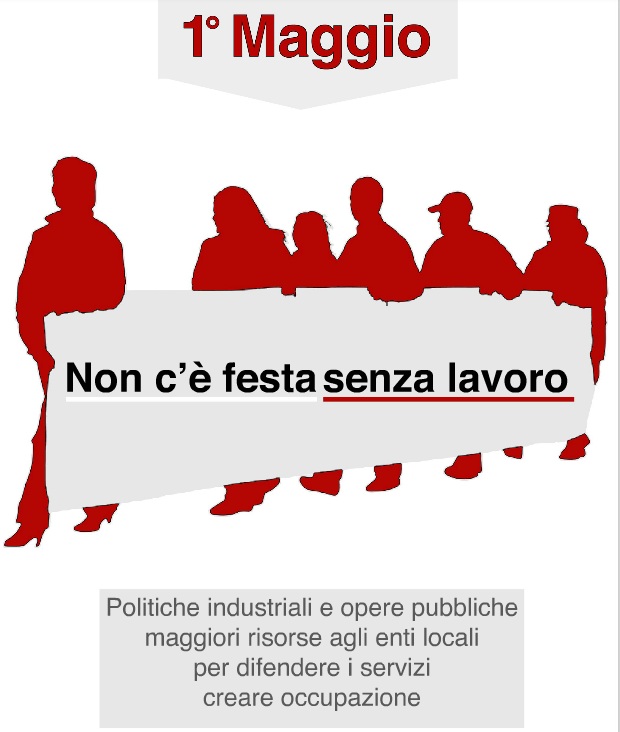 1° Maggio, “Non c’è festa senza lavoro”